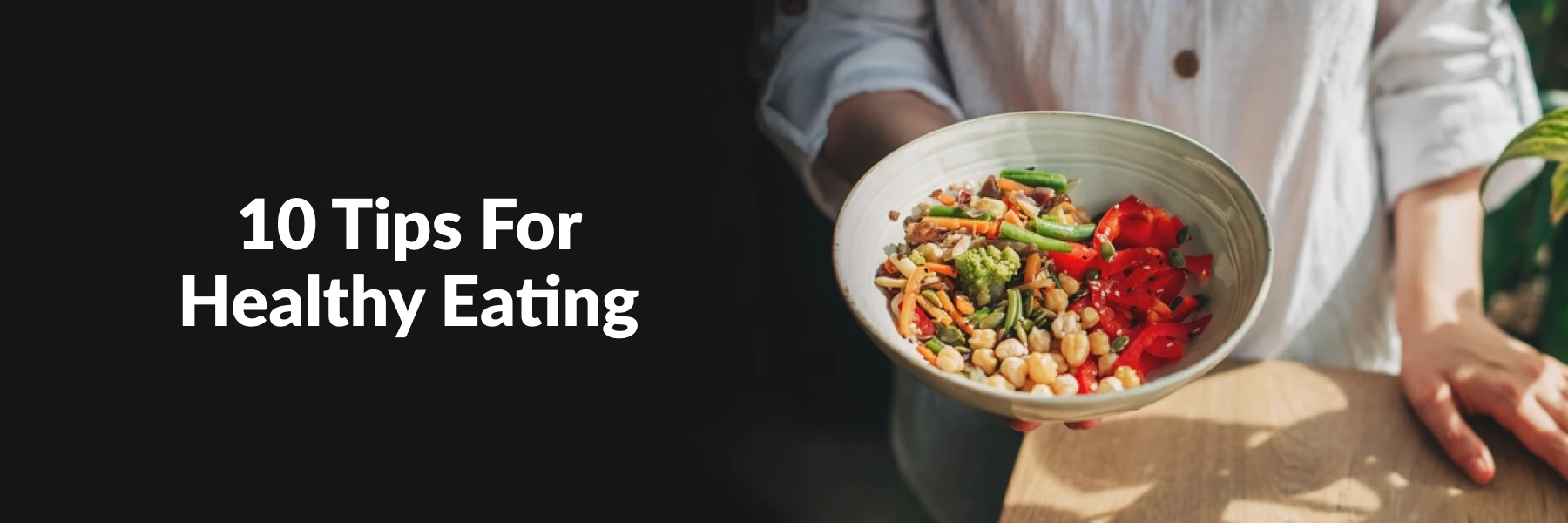 10 tips for healthy eating